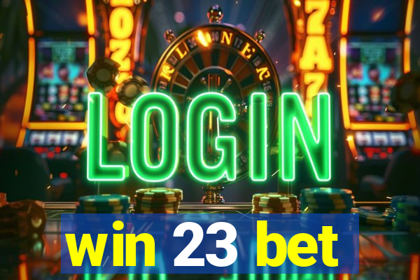 win 23 bet